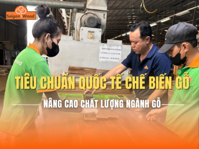 Những Tiêu Chuẩn Quốc Tế Trong Ngành Chế Biến Gỗ Doanh Nghiệp Cần Biết