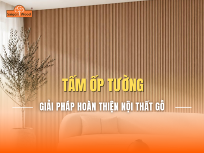 Ván Gỗ Dùng Làm Tấm Ốp Tường: Cách Lựa Chọn Theo Không Gian Và Điều Kiện Sử Dụng